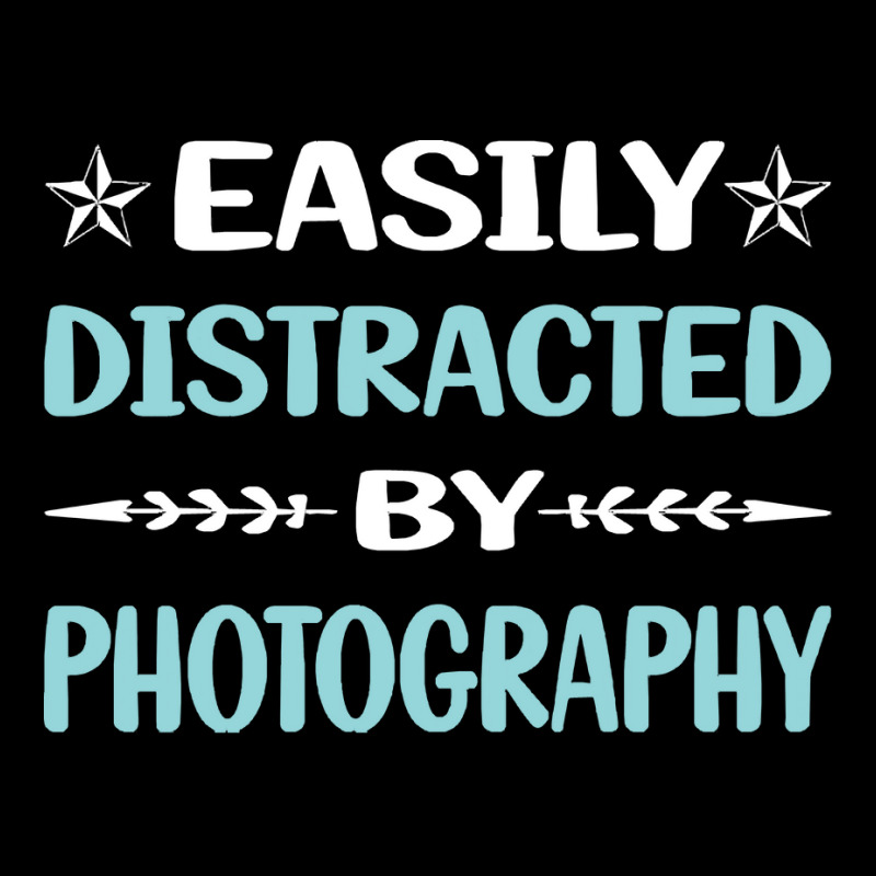 Photography T  Shirt Funny Easily Distracted By Photography Photograph Toddler Sweatshirt by candlegoodwill | Artistshot