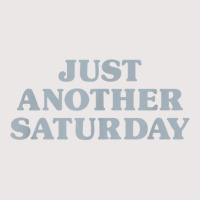 Saturday Just Another Saturday Days Of The Week Daily Series T Shirt Pocket T-shirt | Artistshot