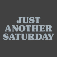 Saturday Just Another Saturday Days Of The Week Daily Series T Shirt Vintage T-shirt | Artistshot