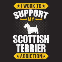 I Work To Support My Scottish Terrier Addiction Dog Lover T Shirt Vintage Cap | Artistshot