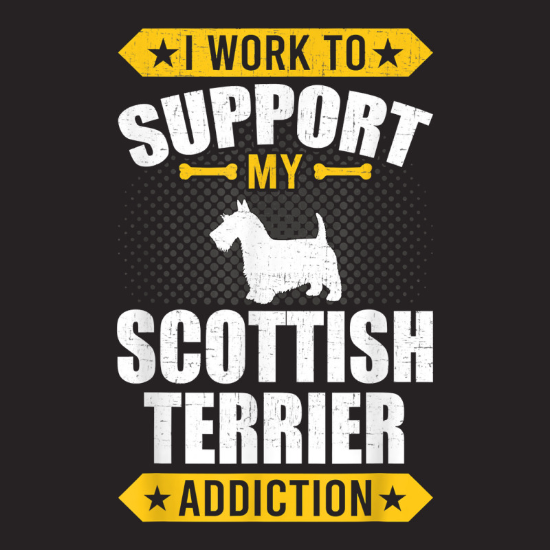 I Work To Support My Scottish Terrier Addiction Dog Lover T Shirt Vintage Cap by muhrlycogant3h | Artistshot