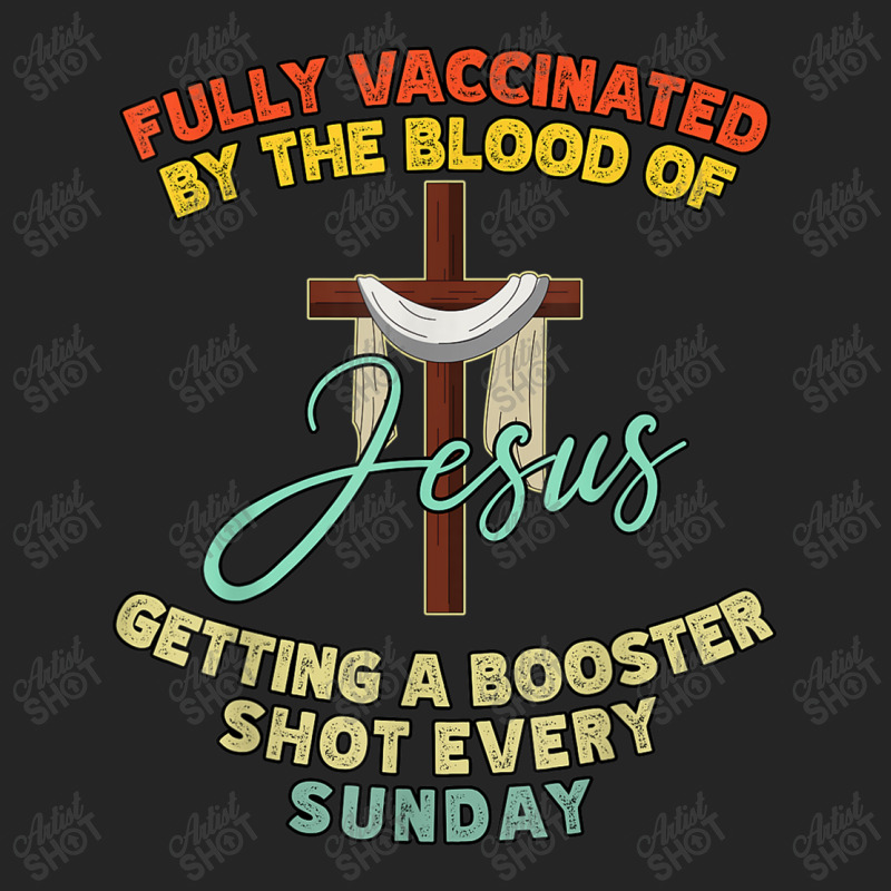 Jesus Fully Vaccinated By The Blood Of Jesus Booster Sunday 523 Unisex Hoodie | Artistshot