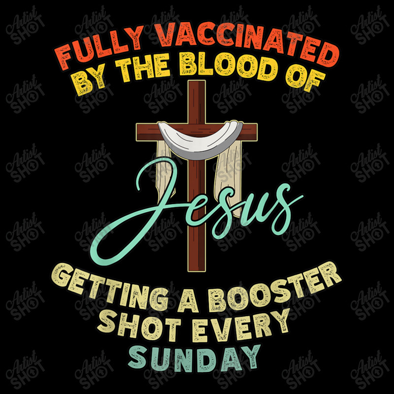 Jesus Fully Vaccinated By The Blood Of Jesus Booster Sunday 523 Zipper Hoodie | Artistshot