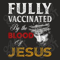 Jesus Fully Vaccinated By The Blood Of Jesus Christian Jesus Faith Ladies Fitted T-shirt | Artistshot