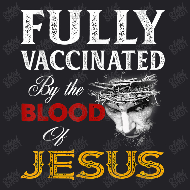 Jesus Fully Vaccinated By The Blood Of Jesus Youth Tee by urethrapricey | Artistshot