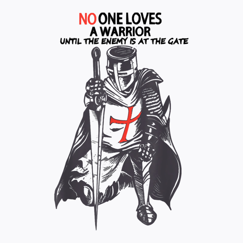 No One Loves A Warrior, Crusader Jesus Cross Knight Templar T Shirt T-shirt | Artistshot