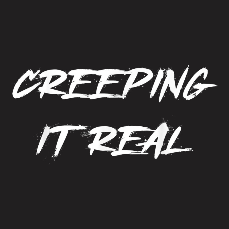 Creeping It Real Halloween Costume Word Design T Shirt T-shirt | Artistshot