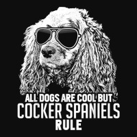 Dogs Are Cool But Cocker Spaniels Rule Funny T Shirt Crop Top | Artistshot