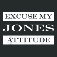 Excuse My Jones Attitude Funny Last Name Humor Surname T Shirt Women's Triblend Scoop T-shirt | Artistshot