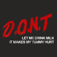 Don't Let Me Drink Milk It Makes My Tummy Hurt T Shirt Ladies Fitted T-shirt | Artistshot