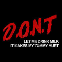 Don't Let Me Drink Milk It Makes My Tummy Hurt T Shirt Cropped Sweater | Artistshot