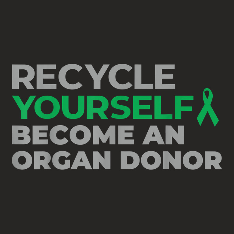 Recycle Become An Organ Donor Organ Donation Black And Green T Shirt Ladies Fitted T-Shirt by h.avenaver | Artistshot