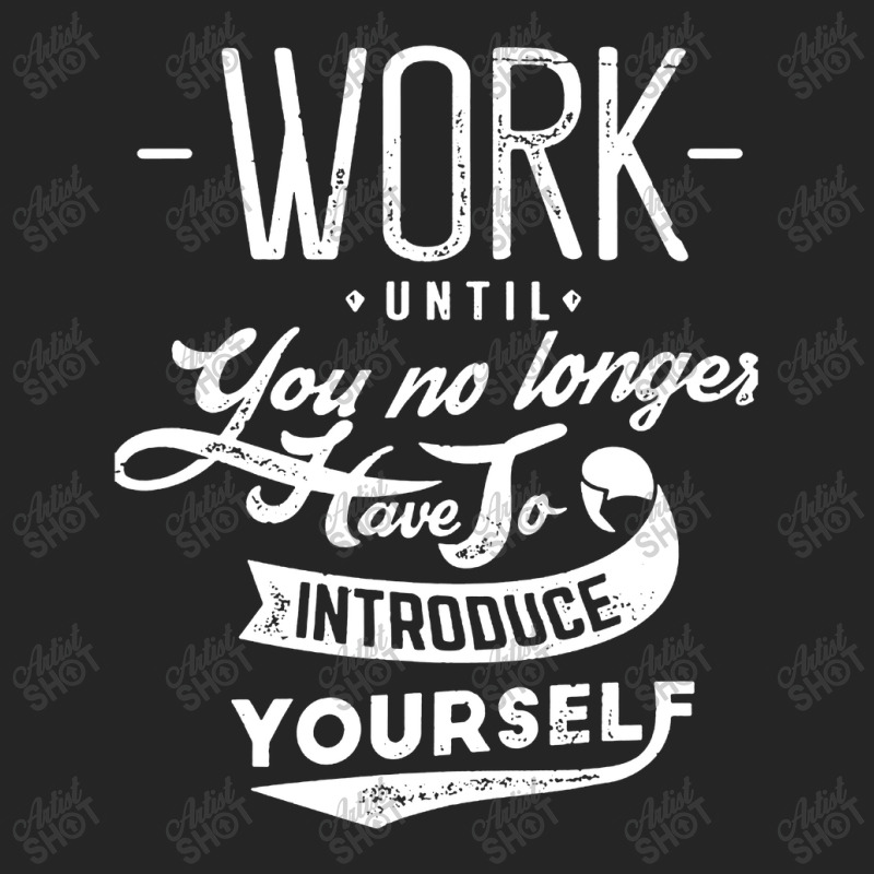 Work Until You No Longer Have A Introduce Unisex Hoodie by Ngecrit | Artistshot