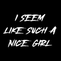 I Seem Like Such A Nice Girl Halloween Costume Word Design T Shirt Lightweight Hoodie | Artistshot