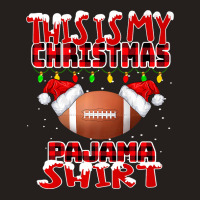 Football This Is My Christmas Pajama Football Xmas Boys Men 377 Tank Top | Artistshot