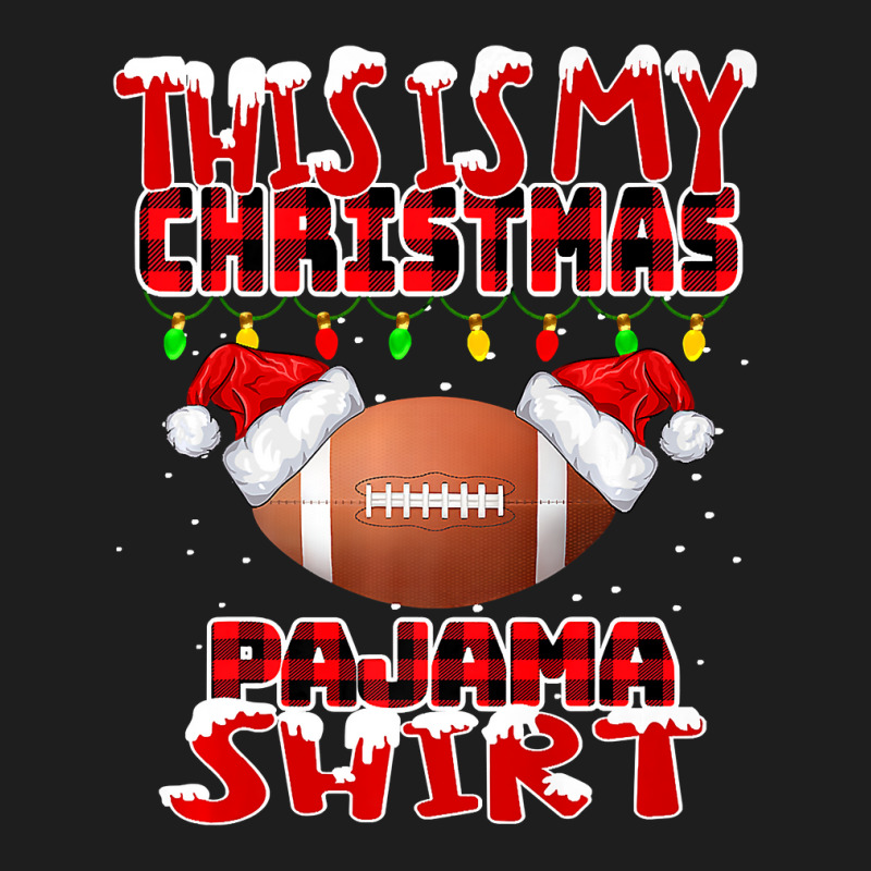 Football This Is My Christmas Pajama Football Xmas Boys Men 377 Classic T-shirt by permad | Artistshot