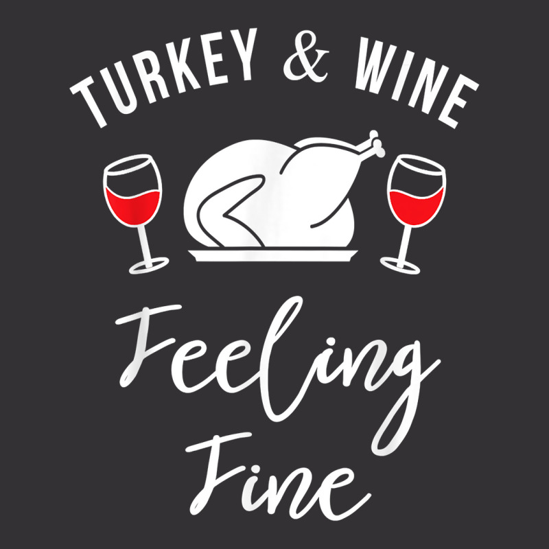 Turkey & Wine Feeling Fine Funny Thanksgiving T Shirt Vintage Short | Artistshot