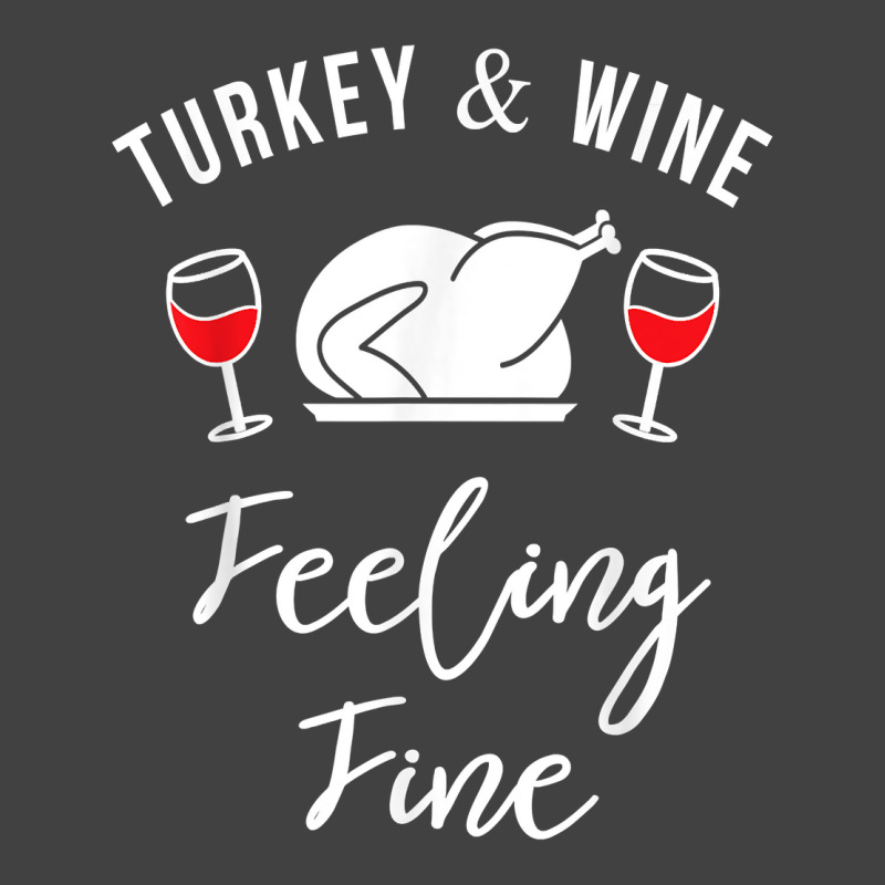 Turkey & Wine Feeling Fine Funny Thanksgiving T Shirt Vintage T-shirt | Artistshot