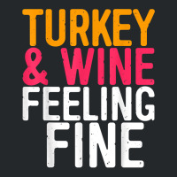 Turkey And Wine Feeling Fine T Shirt Thanksgiving Day Gift T Shirt Crewneck Sweatshirt | Artistshot