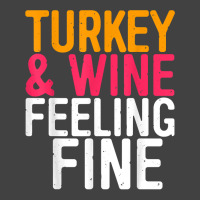 Turkey And Wine Feeling Fine T Shirt Thanksgiving Day Gift T Shirt Vintage T-shirt | Artistshot