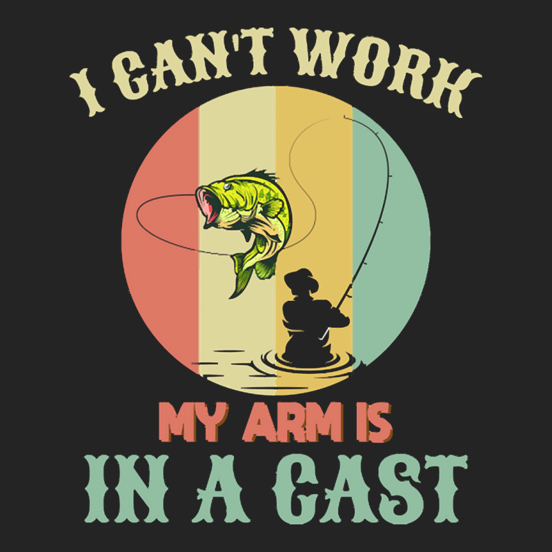 Fisherman T  Shirt Fisherman, I Can't Work Today My Arm Is In A Cast, 3/4 Sleeve Shirt | Artistshot