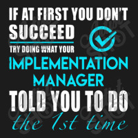 Implementation Manager T Shirt   Told You To Do The 1st Time Gift Item Hoodie & Jogger Set | Artistshot