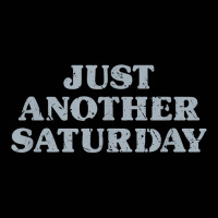 Saturday Just Another Saturday Days Of The Week Daily Series T Shirt Toddler 3/4 Sleeve Tee | Artistshot