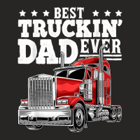 Best Truckin Dad Ever Big Rig Trucker Father's Day T Shirt Ladies Fitted T-shirt | Artistshot