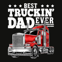 Best Truckin Dad Ever Big Rig Trucker Father's Day T Shirt Scorecard Crop Tee | Artistshot