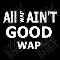 All Wap Ain't Good Wap Adjustable Cap | Artistshot