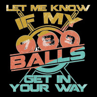 Let Me Know If My Balls Get In Your Way Billiards Pool Long Sleeve T S Lightweight Hoodie | Artistshot