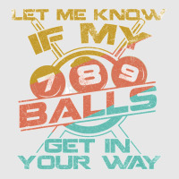 Let Me Know If My Balls Get In Your Way Billiards Pool Long Sleeve T S Hoodie & Jogger Set | Artistshot