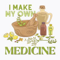 I Make My Own Herbal Medicine Herbalist Premium T Shirt T-shirt | Artistshot