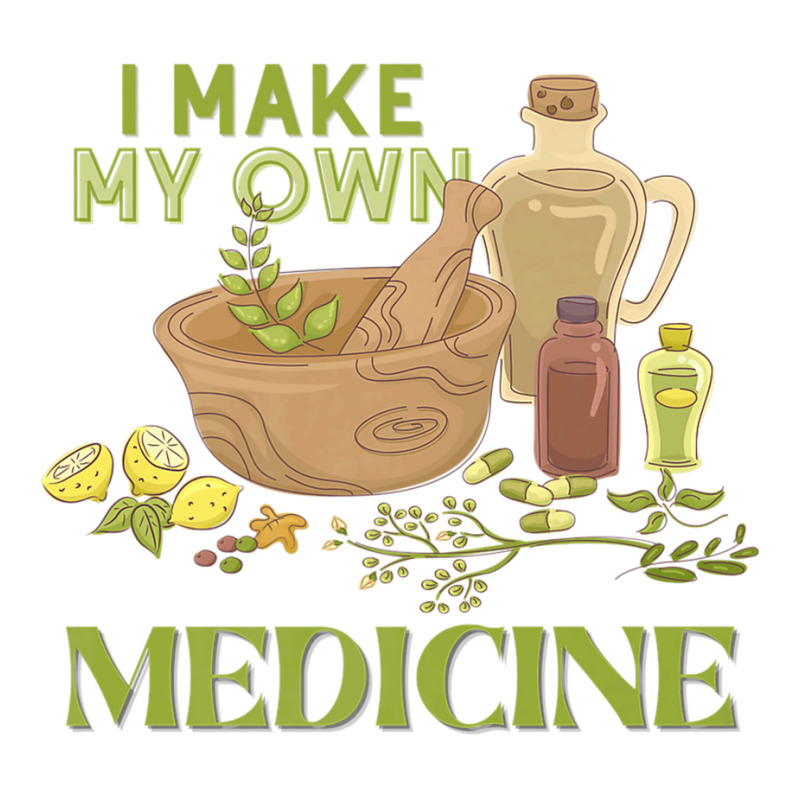 I Make My Own Herbal Medicine Herbalist Premium T Shirt Zipper Hoodie by NatalieRoseHeinz | Artistshot