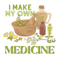 I Make My Own Herbal Medicine Herbalist Premium T Shirt Men's T-shirt Pajama Set | Artistshot