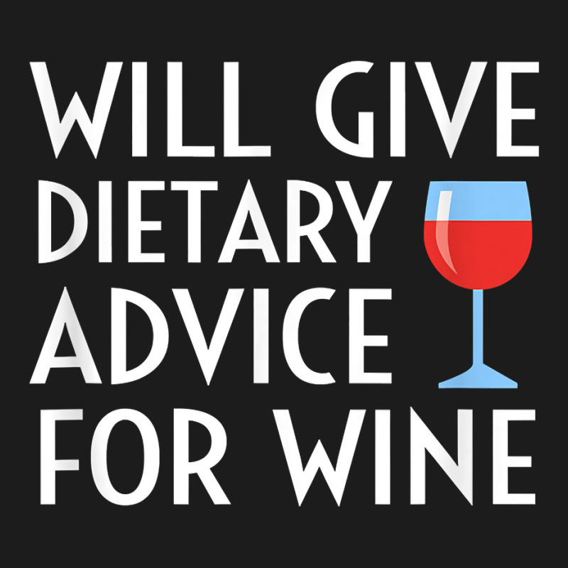 Will Give Dietary Advice For Wine Funny Dietician Dietitian T Shirt Hoodie & Jogger set by maionexzweddel1i | Artistshot