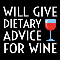 Will Give Dietary Advice For Wine Funny Dietician Dietitian T Shirt Unisex Jogger | Artistshot