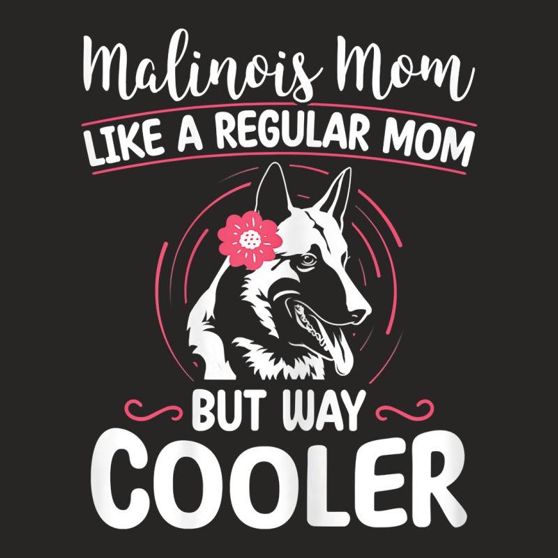 Womens Funny Malinois Lover Graphic For Women Moms Belgian Shepherd T Ladies Fitted T-Shirt by kewisharemeliadq | Artistshot