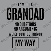 Mens I'm The Grandad No Questions No Arguments - Dad & Grandpa Classic T-shirt | Artistshot