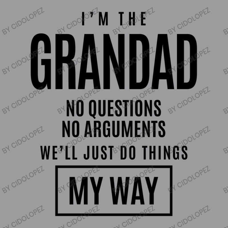 Mens I'm The Grandad No Questions No Arguments - Dad & Grandpa Classic T-shirt by cidolopez | Artistshot