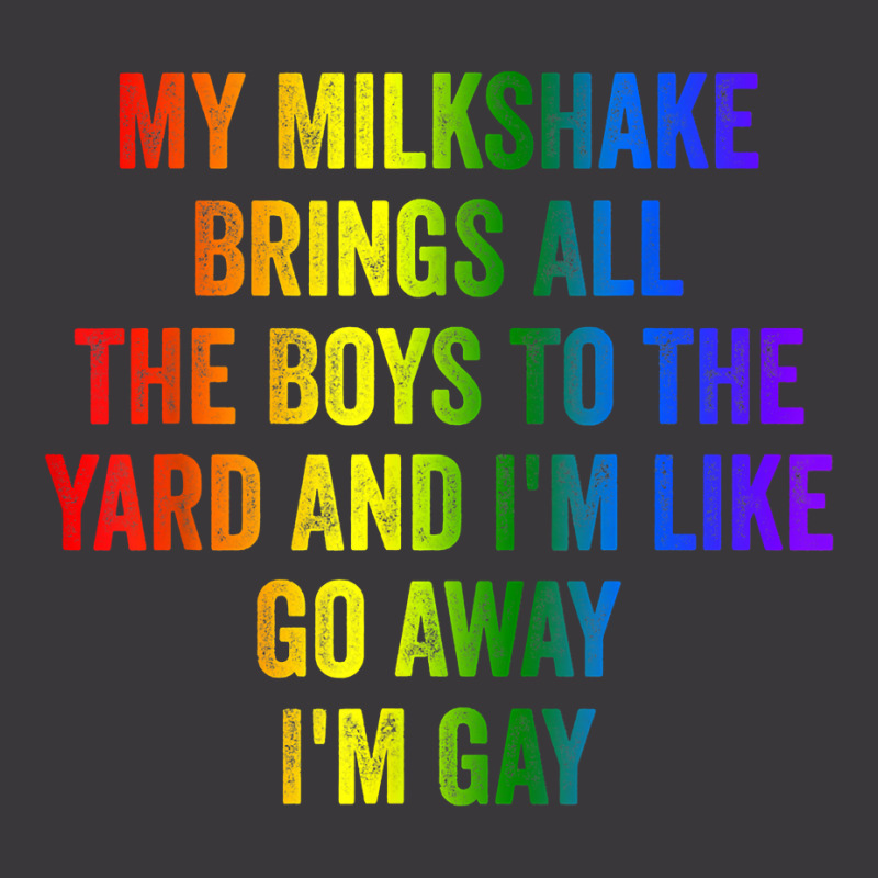 Pride My Milkshake Brings All The Boys To The Yard I'm Gay T Shirt Ladies Curvy T-Shirt by alaizws | Artistshot