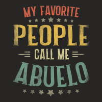 Mens My Favorite People Call Me Abuelo  Fathers Day Ladies Fitted T-shirt | Artistshot