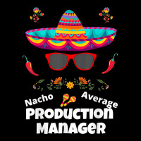 Nacho Your Average Production Manager Funny Sarcastic Design T Shirt Men's Long Sleeve Pajama Set | Artistshot