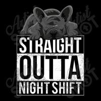 French Bulldog Straight Outta Night Shift Pocket T-shirt | Artistshot