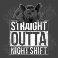 French Bulldog Straight Outta Night Shift Vintage T-shirt | Artistshot