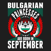 Bulgarian Princesses Are Born In September Classic T-shirt | Artistshot