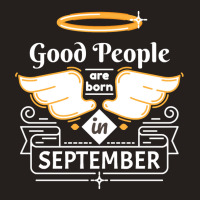 Good People Are Born In September Tank Top | Artistshot