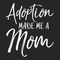 Mother's Day Gift For Adoptive Mother Adoption Made Me A Mom Ladies Fitted T-shirt | Artistshot