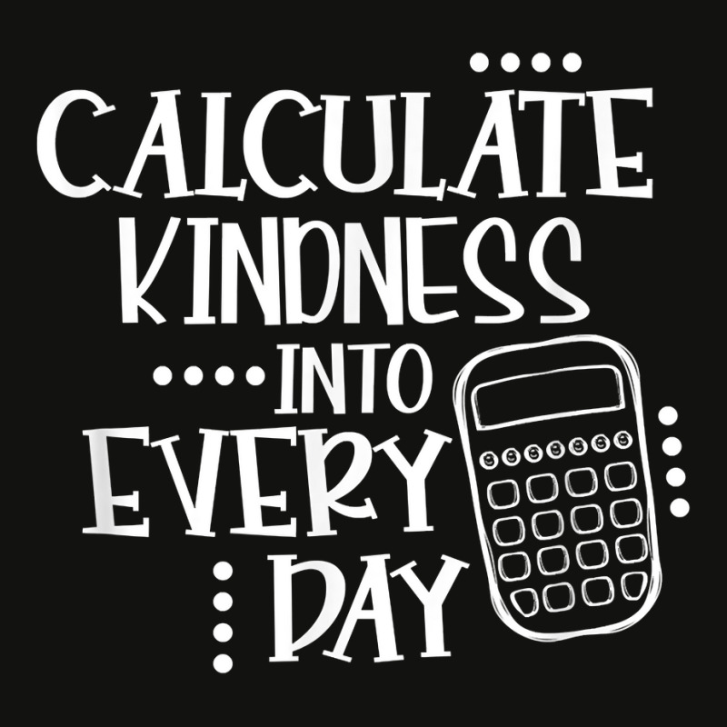 Calculate Kindness Into Everyday Proud Math Teacher Job T Shirt Scorecard Crop Tee by maionexzweddel1i | Artistshot