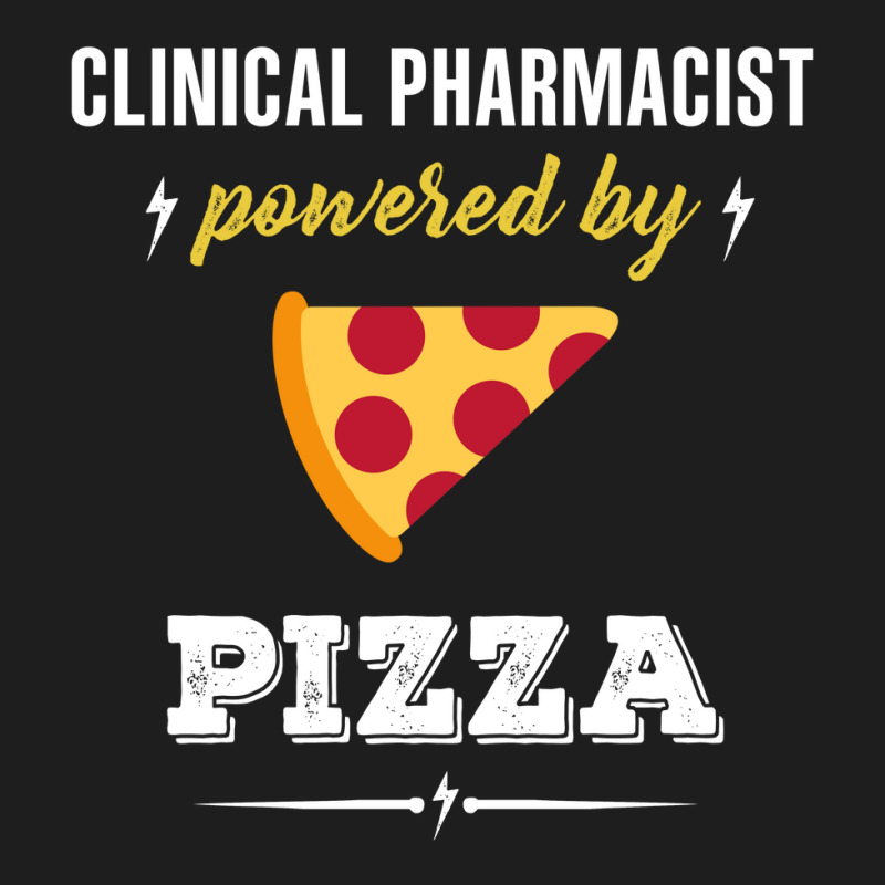 Clinical Pharmacist Powered By Pizza Funny Gift Classic T-shirt | Artistshot